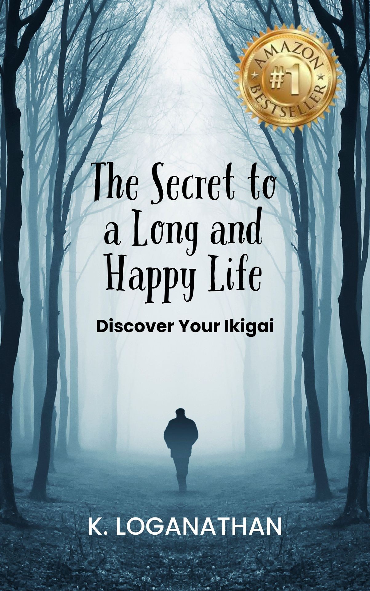 The Secret to a Long and Happy Life: Discover Your Ikigai (Kindle #1 Bestseller)